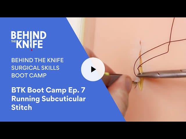 BTK Boot Camp Ep. 7 Running Subcuticular Stitch