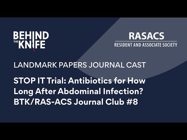 STOP IT Trial: Antibiotics for How Long After Abdominal Infection? | BTK/RAS-ACS Journal Club #8