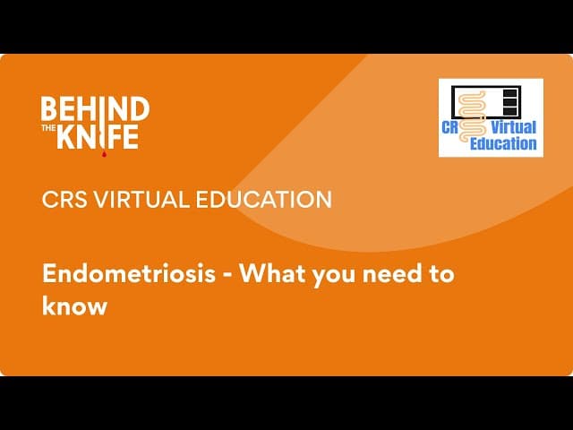 CRS Virtual Education: Endometriosis - What you need to know