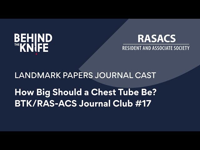 How Big Should a Chest Tube Be? | BTK/RAS-ACS Journal Club #17