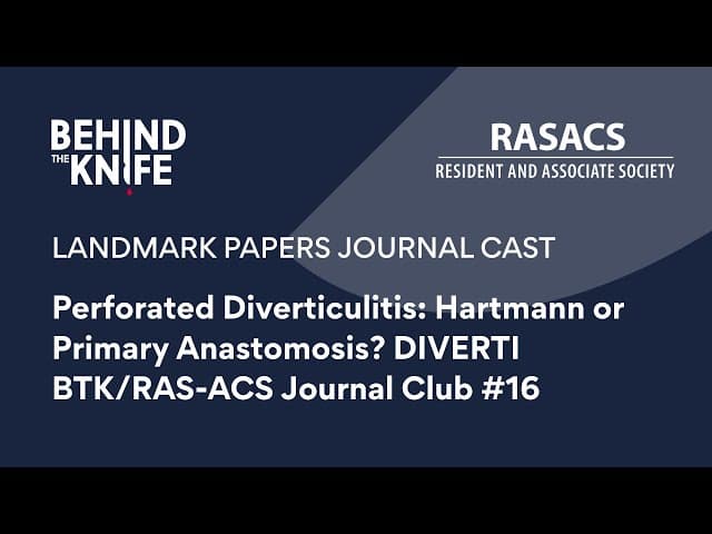 Perforated Diverticulitis: Hartmann or Primary Anastomosis? DIVERTI | BTK/RAS-ACS Journal Club #16