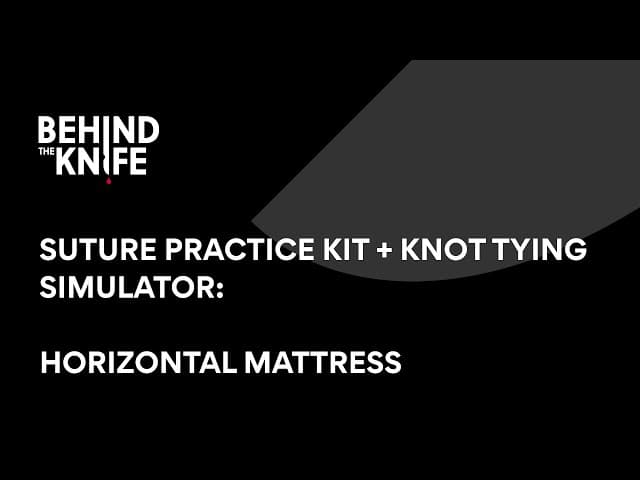 Horizontal Mattress | Behind the Knife Suture Practice Kit + Knot Tying Simulator