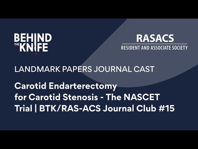 Carotid Endarterectomy for Carotid Stenosis - The NASCET Trial | BTK/RAS-ACS Journal Club #15