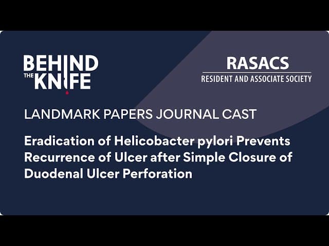 Treatment of H pylori Following Surgery | BTK/RASACS Journal Club #25