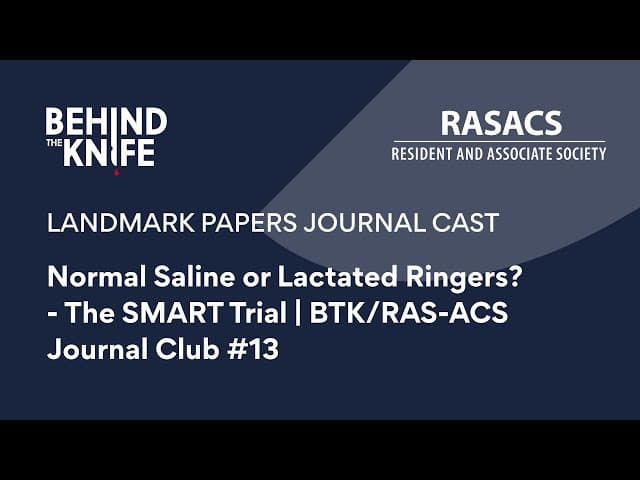 Normal Saline or Lactated Ringers? - The SMART Trial | BTK/RAS-ACS Journal Club #13
