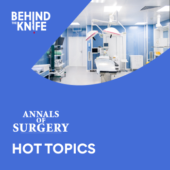 Annals of Surgery Hot Topics